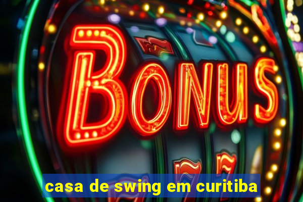 casa de swing em curitiba